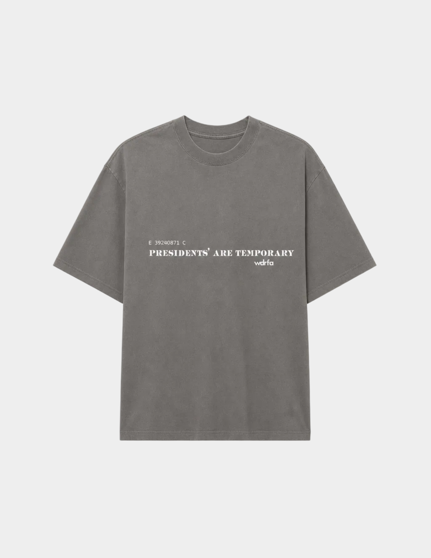 Presidents' Are Temporary Tee Grey