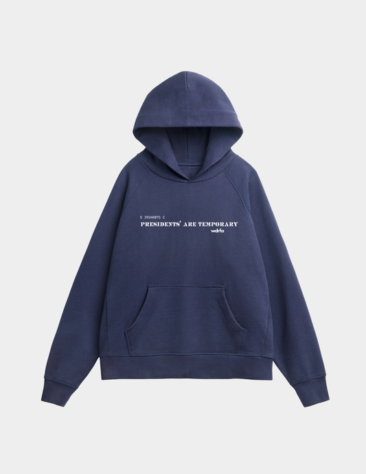 Presidents' Are Temporary Hoodie - Blue